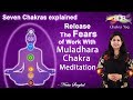 Seven Chakras explained: Release The Fears of Work With Muladhara Chakras Meditation