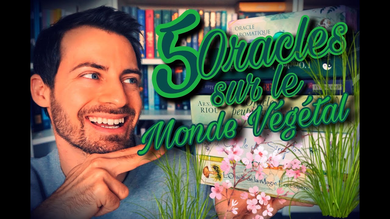 ORACLES SUR LE MONDE VEGETAL 