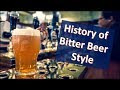 What is a bitter beer  history of the bitter style