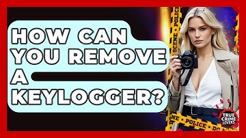 How Can You Remove A Keylogger? - True Crime Lovers