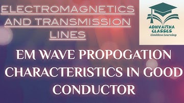 EM Waves Propogation in Good conductors EMTL #ECEGATE,IES,#UGCNETElectronicScience