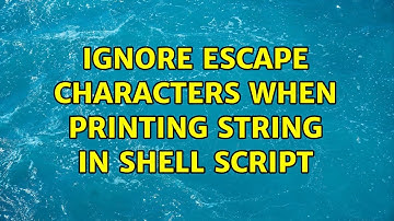 Ignore escape characters when printing string in shell script (2 Solutions!!)