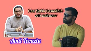 Hacı Şahin Həsənlinin Ildönümühacı Şahin Haqda Qəmli Şeiramil Tovuzlu