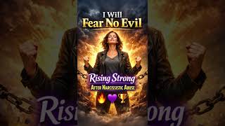 🔥 I Will Fear No Evil — Rising Strong After Narcissistic Abuse 💜🏆 | Narcissism Freedom #shorts #fyp