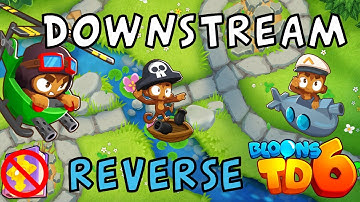 Bloons TD 6 | Downstream Reverse | No Hero No MK No Powers | Guide / Strategy
