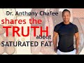 The truth about saturated fat revealed with anthonychaffeemd