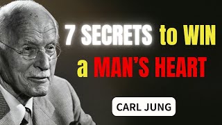 7 SECRETS to WIN a MAN’S HEART | CARL JUNG