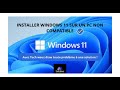 Comment installer windows11 sur un pc non compatible