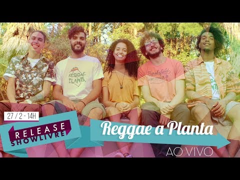 Reggae a Planta no Release Showlivre - Ao Vivo