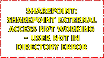 Sharepoint: sharepoint external access not working - user not in directory error