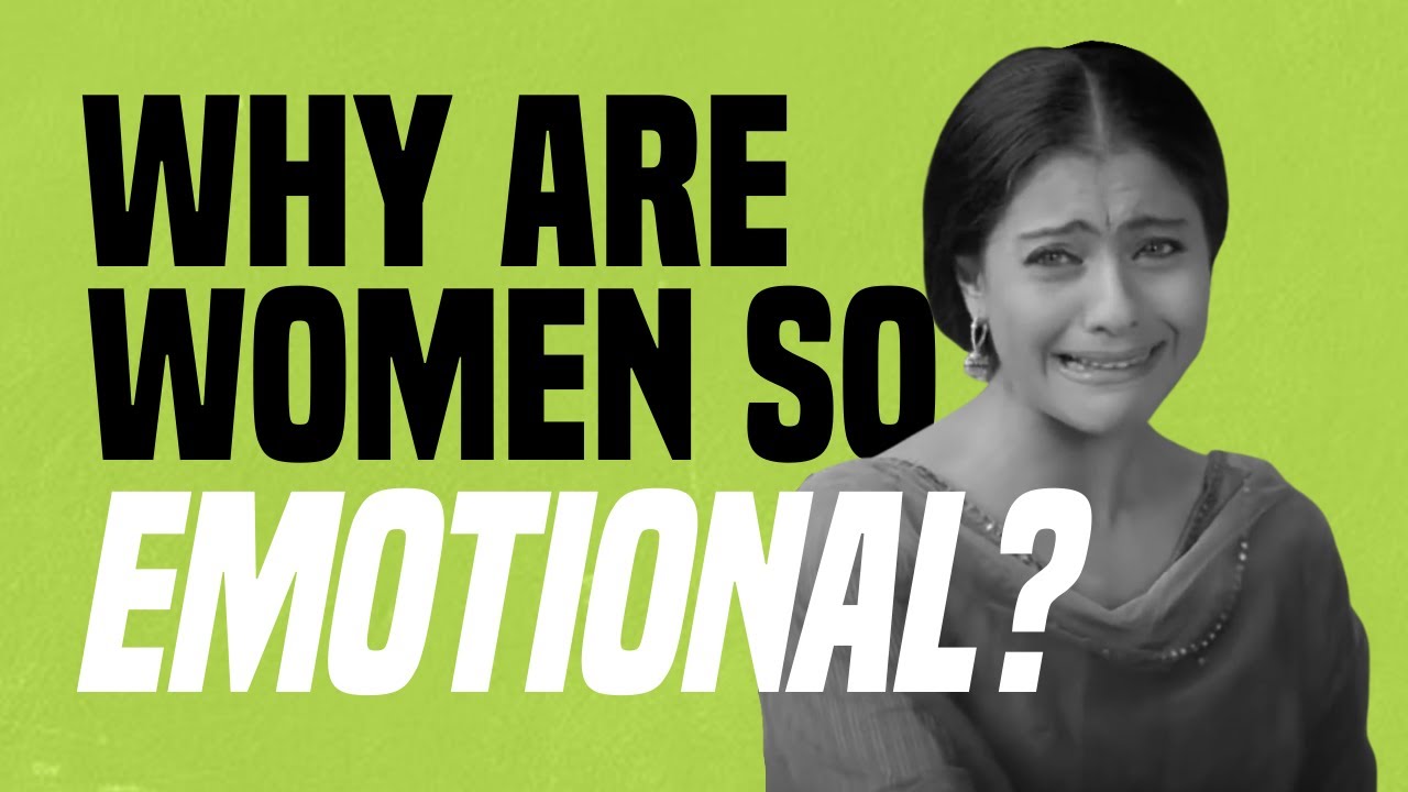 Why Are Women So Emotional? - YouTube