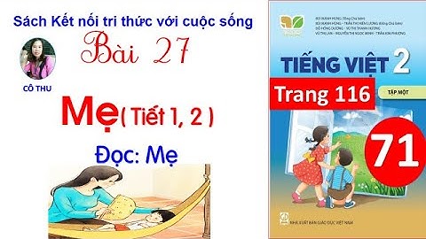 Tiếng Việt lớp 2| Kết nối tri thức| Bài 26 Mẹ |Tiết 1,2| Cô Thu| #71