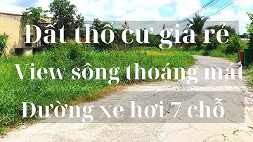 Đất thổ cư giá rẻ| Diện tích 170m2, ngang 6m, đường xe hơi 7 chỗ, đất ở đô thị, view sông thoáng mát