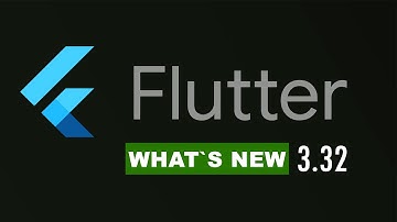 Flutter 3.32 – What’s NEW?