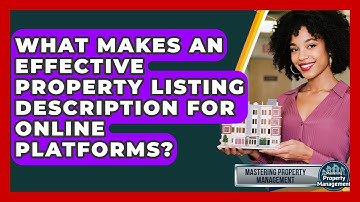 What Makes An Effective Property Listing Description For Online Platforms?