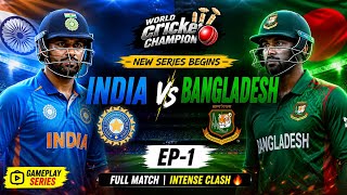 New Series Begins 🔥 | India vs Bangladesh | World Cricket Champion Gameplay