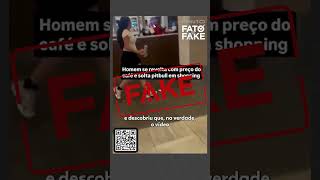 É #FAKE que houve correria em shopping após dono soltar pitbull por revolta com preço do café