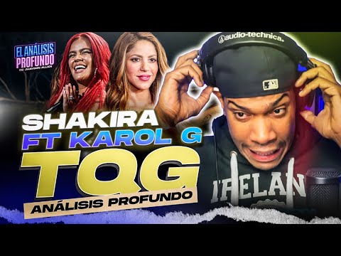KAROL G X Shakira - TQG (VIDEO OFICIAL)(RIP YAILIN ,ANUEL Y PIQUE) (REACCION) | EL ANALISIS PROFUNDO