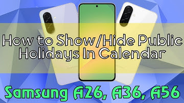 How to Show/Hide Public Holidays In Calendar Samsung A26, A36, A56 Quick Tutorial