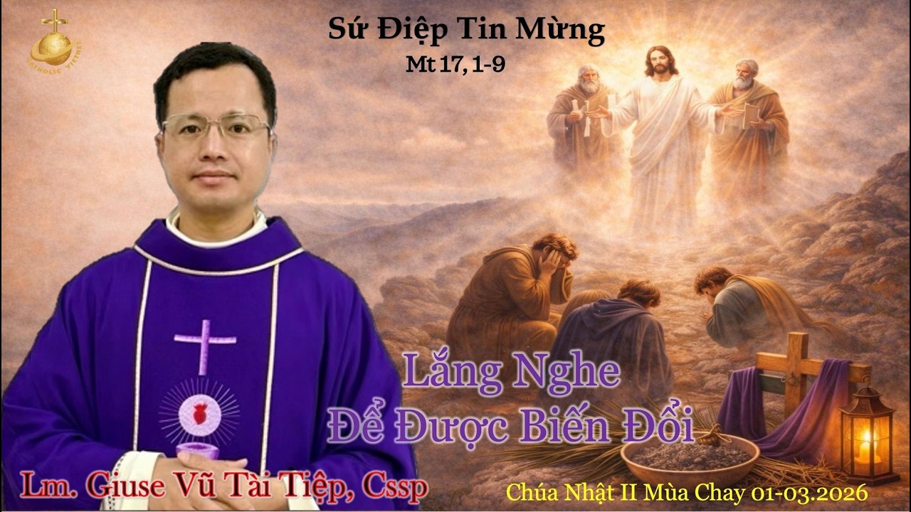 Bài Giảng Chúa Nhật II Mùa Chay A | Lm. Giuse Vũ Tài Tiệp, Cssp | Dòng Chúa Thánh Thần | 01.03.2026