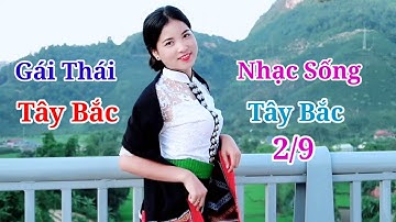 Cùng Nhau Ngắm Em Gái Thái Xinh Đẹp Và Nghe Nhạc Sông Tây Bắc