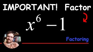 Factoring x^6 - 1  IMPORTANT must watch 2.5 minutes! Special Binomial