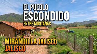 EL PUEBLO QUE EL TIEMPO NO  PUDO CAMBIAR  MIRANDILLA JALISCO