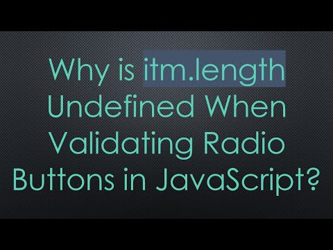 Why is itm.length Undefined When Validating Radio Buttons in JavaScript?