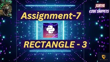 Rectangle-3 | Assignmnet-7 | CCBP | NxtWave CCBP 4.0 Telugu | Python Coding | Python