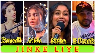 JINKE LIYE CoverSong by ||Rupali ||Aish ||Neha Kakkar ||B Praak ||Jaani