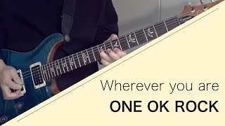 ONE OK ROCK - Wherever you are 弾いてみた【Guitar cover】 taka taka