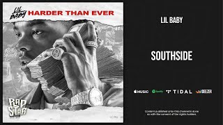 Lil Baby - Southside (Harder Than Ever)