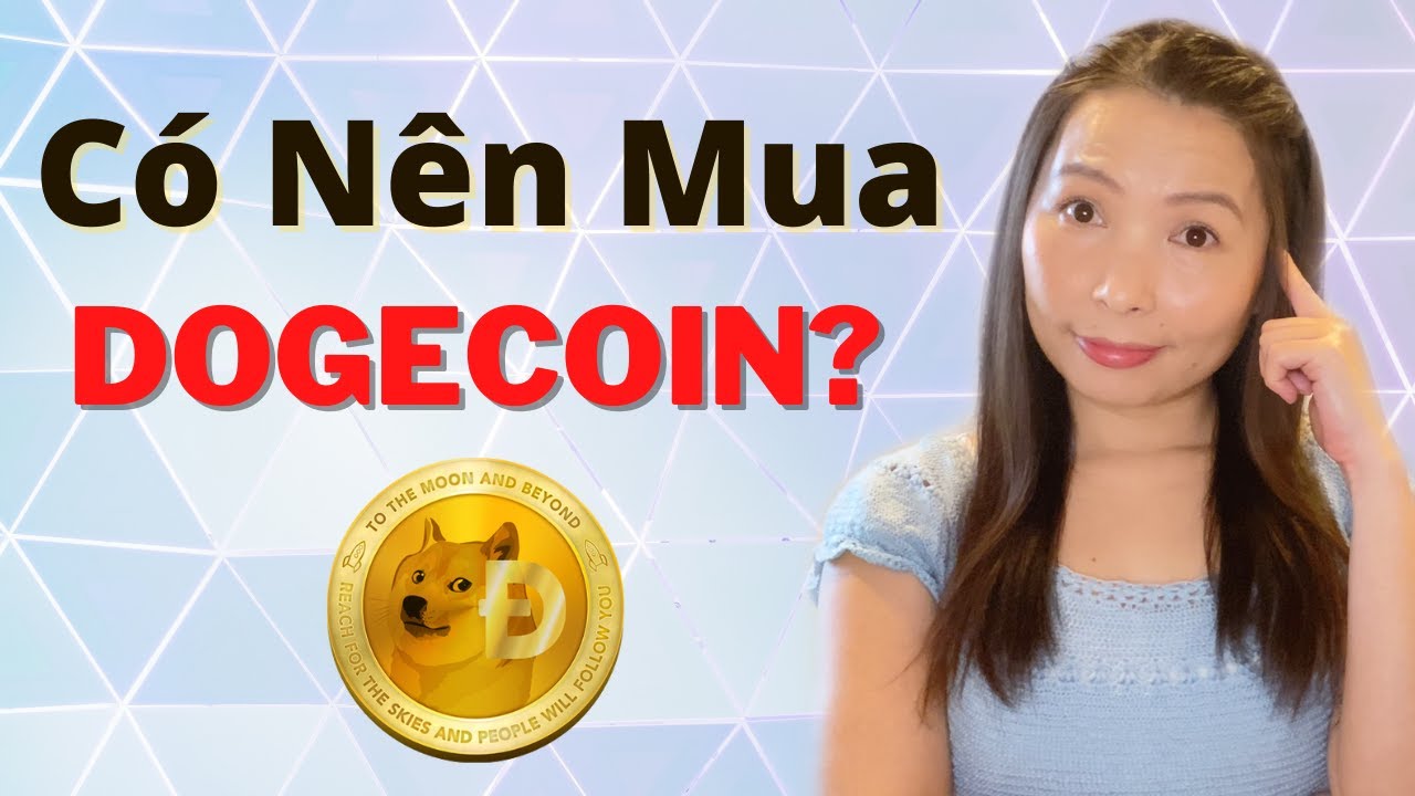 Dogecoin Là Gì? Có Nên Mua Dogecoin?