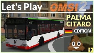 OMSI 2 [60 FPS] - PALMA CITARO 💩 (🇩🇪 Version) - Der Staubsaugerexpress - Let's Play Omsi 2 [#317]