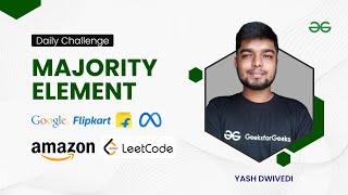 Majority Element | Amazon | Google | Flipkart | Meta | LeetCode Daily Challenge | Yash Dwivedi