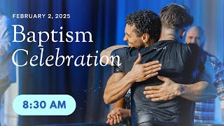 Baptism Celebration | February 2, 2025 | 8:30 am Service