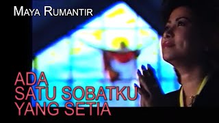 [Official Video] Ada Satu Sobatku Yang Setia - Maya Rumantir chords