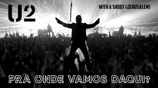 U2 - With A Shout (Jerusalem)