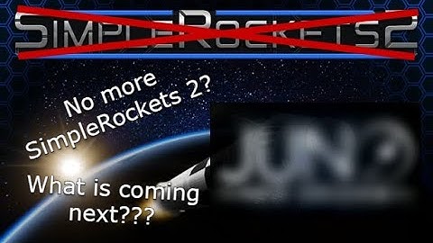 SimpleRockets 2 is gone for good!