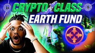 CRYPTO CLASS: EARTH FUND | DECENTRALIZED COMMUNITY CHANGING THE WAY TO SUPPORT CAUSES | BRIGHTER