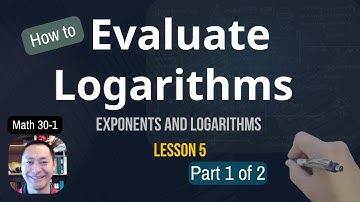 Evaluating Logarithms Math 30-1  Exponents and logs lesson 5 Video 1 of 2