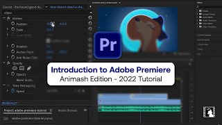 Introduction to Premiere Pro - 2022 Tutorial [Animash]