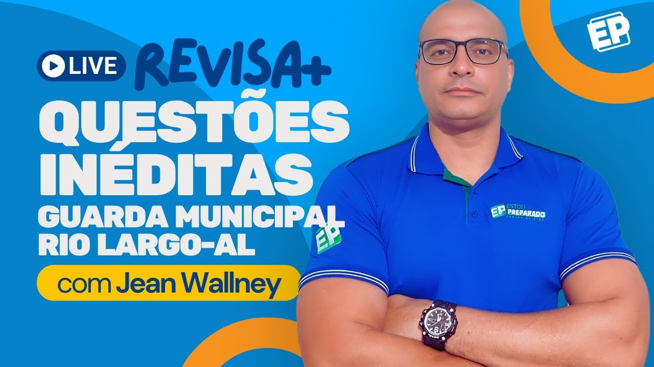 REVISÃO FINAL:  ESTATUTO DA GUARDA DE RIO LARGO-AL - LEI MUNICIPAL Nº 1.938/2022 com JEAN WALLNEY