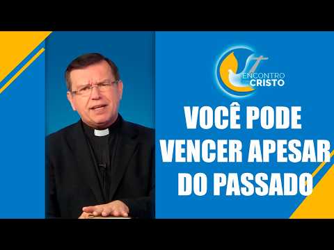 Programa Encontro com Cristo: Você pode vencer apesar do passado