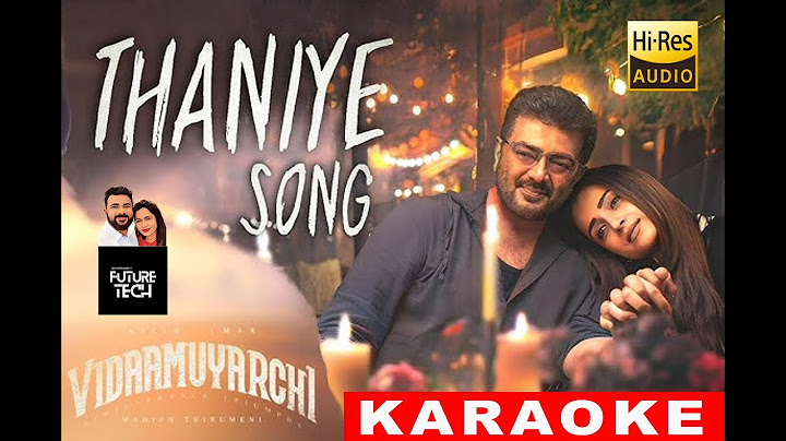Vidaamuyarchi - Thaniye HQ Karaoke | Ajith Kumar | Trisha | Anirudh Ravichander | Magizh Thirumeni
