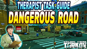 Dangerous Road - Therapist Task Guide - Escape From Tarkov