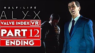 HALF LIFE ALYX ENDING Gameplay Walkthrough Part 12 [1080p 60FPS VR Valve Index] - No Commentary