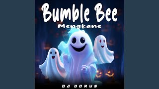 Download lagu Bumble Bee Mengkane