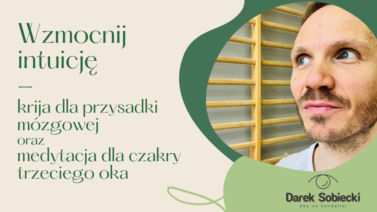 Krija dla przysadki mózgowej i czakry trzeciego oka oraz medytacja dla wzmocnienia intuicji