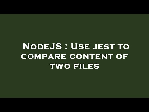 NodeJS : Use jest to compare content of two files